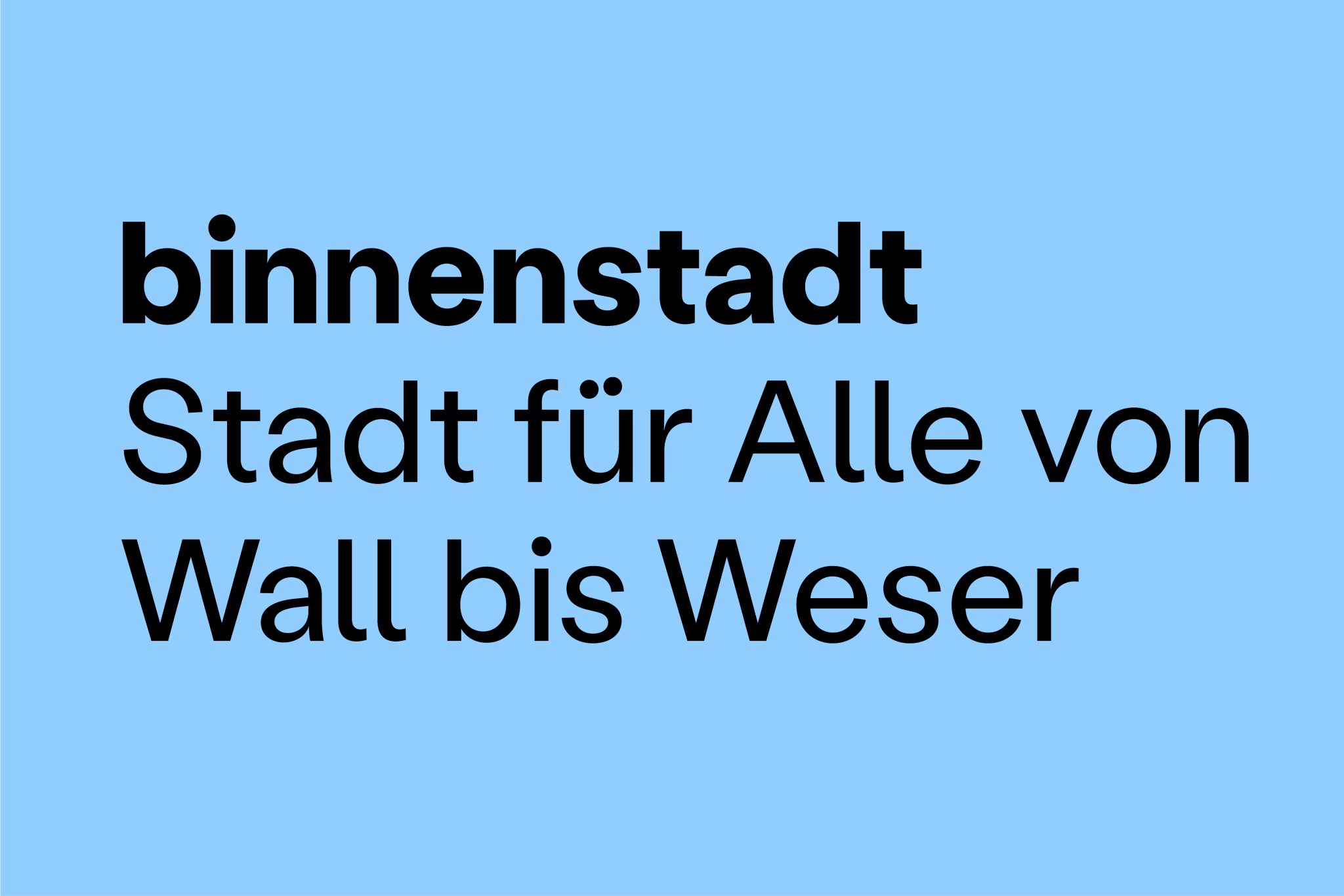 Plakat mit Text "binnenstadt. Stadt für Alle von Wall bis Weser"